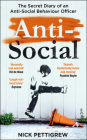 Anti-Social: The Secret Diary of an Anti-Social Behaviour Officer By Nick Pettigrew Cover Image