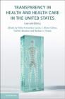 Transparency in Health and Health Care in the United States: Law and Ethics By Holly Fernandez Lynch (Editor), I. Glenn Cohen (Editor), Carmel Shachar (Editor) Cover Image