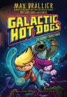 Galactic Hot Dogs 2: The Wiener Strikes Back By Max Brallier, Rachel Maguire (Illustrator), Nichole Kelley (Illustrator), Max Brallier (Created by) Cover Image