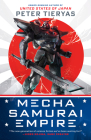 Mecha Samurai Empire (A United States of Japan Novel #2) By Peter Tieryas Cover Image