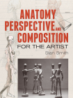 Anatomy, Perspective and Composition for the Artist (Dover Books on Art Instruction and Anatomy) Cover Image