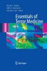 Essentials of Terror Medicine By Shmuel Shapira (Editor), Jeffrey Hammond (Editor), Leonard Cole (Editor) Cover Image