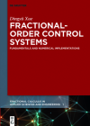 Fractional-Order Control Systems (Fractional Calculus in Applied Sciences and Engineering #1) By Dingyü Xue Cover Image