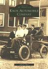 Knox Automobile Company (Images of America (Arcadia Publishing)) By John y. Hess Cover Image