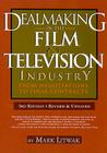 Dealmaking in the Film & Television Industry: From Negotiations Through Final Contracts Cover Image