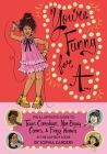 You're Funny for A...: The Illustrated Guide to Trans Comedians, Non-Binary Comics, & Funny Women in the Comedy Scene By Sophia Zarders Cover Image