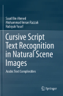 Cursive Script Text Recognition in Natural Scene Images: Arabic Text Complexities Cover Image