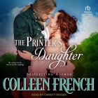 The Printer's Daughter: Rebellion By Colleen French, Christy Woods (Read by) Cover Image
