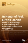In Honor of Prof. Liritzis Ioannis: Essays in Archaeology & Archaeometry and the Hellenic Contribution to Egyptology Cover Image