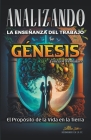 Analizando la Enseñanza del Trabajo en Génesis: El Proposito de la Vida en la Tierra By Sermones Bíblicos Cover Image