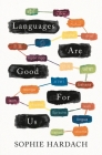 Languages Are Good For Us By Sophie Hardach Cover Image