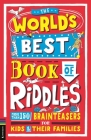 The World’s Best Book of Riddles: More than 150 brainteasers for kids and their families Cover Image
