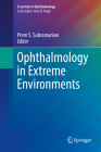 Ophthalmology in Extreme Environments (Essentials in Ophthalmology) Cover Image