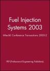 Fuel Injection Systems 2003: Imeche Conference Transactions 2003-2 (Imeche Event Publications #20) By Pep (Professional Engineering Publishers Cover Image