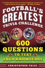 Football's Greatest Trivia Challenge: 600 Questions to Test Your Knowledge Cover Image
