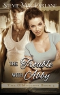 The Trouble with Abby (O'Malleys #5) By Stevie MacFarlane Cover Image