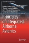 Principles of Integrated Airborne Avionics (Springer Aerospace Technology) By Igor Victorovich Avtin, Vladimir Ivanovich Baburov, Boris Victorovich Ponomarenko Cover Image