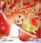 Waverly the Witch Sings: The Choir of Magical Arts Cover Image