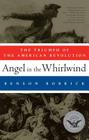 Angel in the Whirlwind: The Triumph of the American Revolution (Simon & Schuster America Collection) Cover Image
