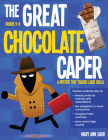 The Great Chocolate Caper: A Mystery That Teaches Logic Skills (Rev. Ed., Grades 5-8) By Mary Ann Carr Cover Image