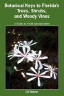 Botanical Keys to Florida's Trees, Shrubs, and Woody Vines Cover Image