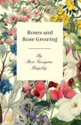 Roses and Rose Growing By Rose Georgina Kingsley Cover Image