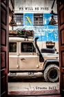 We Will Be Free: Overlanding In Africa and Around South America By Luisa Bell (Editor), Graeme Robert Bell (Photographer), Luisa Bell (Photographer) Cover Image