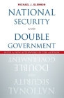 National Security and Double Government By Michael J. Glennon Cover Image