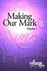 Making Our Mark: Volume 1 By Stephen Todd Cowden Cover Image