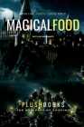 Magical Food: Recipes Just Like Hogwarts (Cookbooks) By Plush Books Cover Image