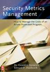 Security Metrics Management: How to Manage the Costs of an Assets Protection Program Cover Image