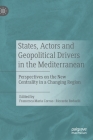 States, Actors and Geopolitical Drivers in the Mediterranean: Perspectives on the New Centrality in a Changing Region Cover Image