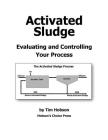Activated Sludge: Evaluating and Controlling Your Process By Tim Hobson Cover Image