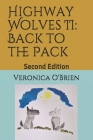 Highway Wolves II: Back to the Pack: Second Edition By Veronica O'Brien Cover Image