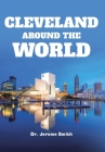 Cleveland Around the World By Jerome Smith Cover Image