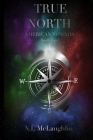 True North - Book Four of The American Nomads By N. L. McLaughlin Cover Image