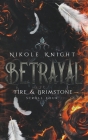 Betrayal: Fire & Brimstone Scroll 4 By Nikole Knight Cover Image
