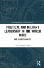 Political and Military Leadership in the World Wars: The Closest Concert (Routledge Studies in Modern History #78) Cover Image