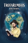 Trotarumbos By Juan Frendsa Cover Image