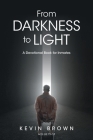 From Darkness to Light: A Devotional Book for Inmates By Kevin Brown Cover Image