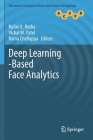 Deep Learning-Based Face Analytics (Advances in Computer Vision and Pattern Recognition) By Nalini K. Ratha (Editor), Vishal M. Patel (Editor), Rama Chellappa (Editor) Cover Image