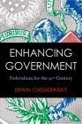 Enhancing Government: Federalism for the 21st Century By Erwin Chemerinsky Cover Image