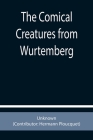The Comical Creatures from Wurtemberg Cover Image