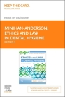 Ethics and Law in Dental Hygiene - Elsevier eBook on Vitalsource (Retail Access Card) By Kristin Minihan-Anderson Cover Image
