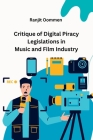 Critique of Digital Piracy Legislations in Music and Film Industry Cover Image