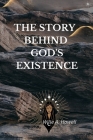 Story Behind God's Existence: God existence and the realities Cover Image