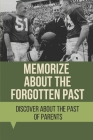 Memorize About The Forgotten Past: Discover About The Past Of Parents: Remember At Things Forgotten Cover Image