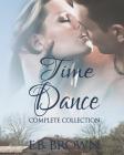 Time Dance Complete Collection By E. B. Brown Cover Image