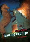 Blazing Courage (Animal Rescues #1) By Kelly Milner Halls, Phil Parks (Illustrator) Cover Image
