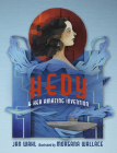 Hedy and her Amazing Invention (Amazing Women) By Jan Wahl, Morgana Wallace (Illustrator) Cover Image